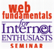 Web Fundamentals for Internet Enthusiasts Seminar